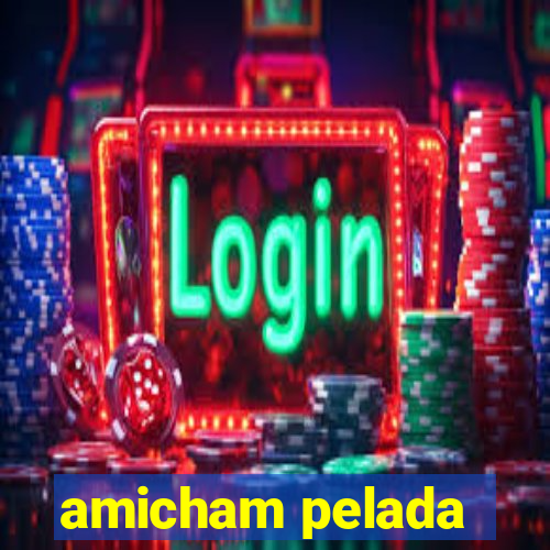 amicham pelada